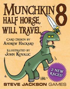 MUNCHKIN 8 - HALF HORSE - WILL TRAVEL