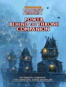 Warhammer Fantasy RPG 4th ed: Power Behind the Throne Companion