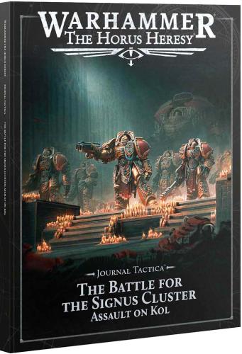 HORUS HERESY: JOURNAL TACTICA SIGNUS CLUSTER ASSAULT ON KOL