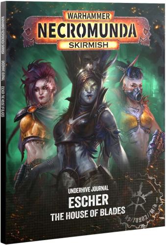 NECROMUNDA UNDERHIVE JOURNAL: ESCHER - HOUSE OF BLADES (Release 2026-09-19)