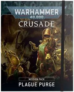 CRUSADE MISSION PACK: PLAGUE PURGE