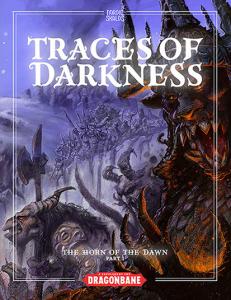 TRACES OF DARKNESS, HORN OF THE DAWN PT 1 (Drakar och Demoner 3:e partslicens)