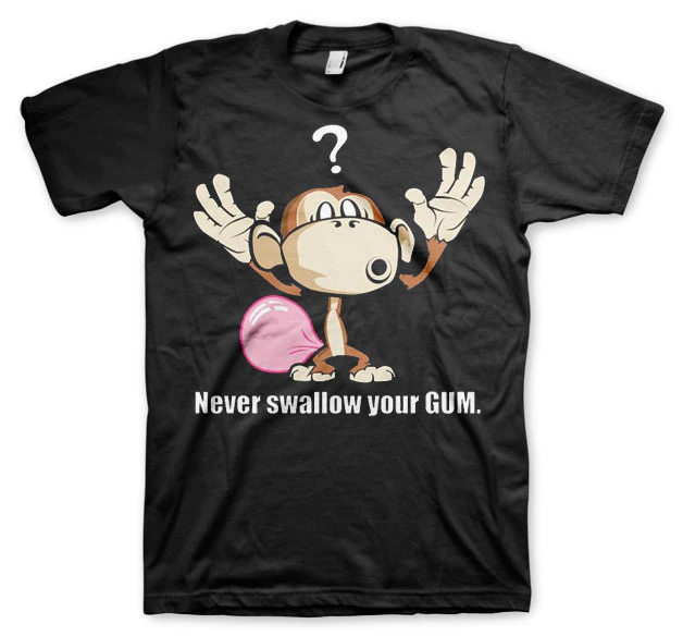 Don´t Swallow Your Gum T-Shirt