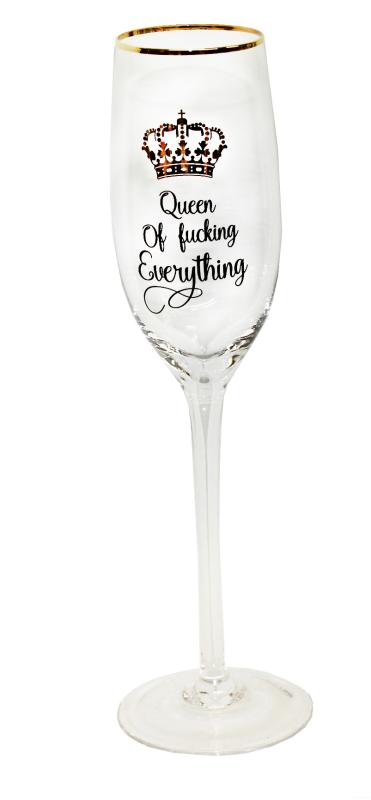 Queen of fucking everything - Champange Glas  H:25cm