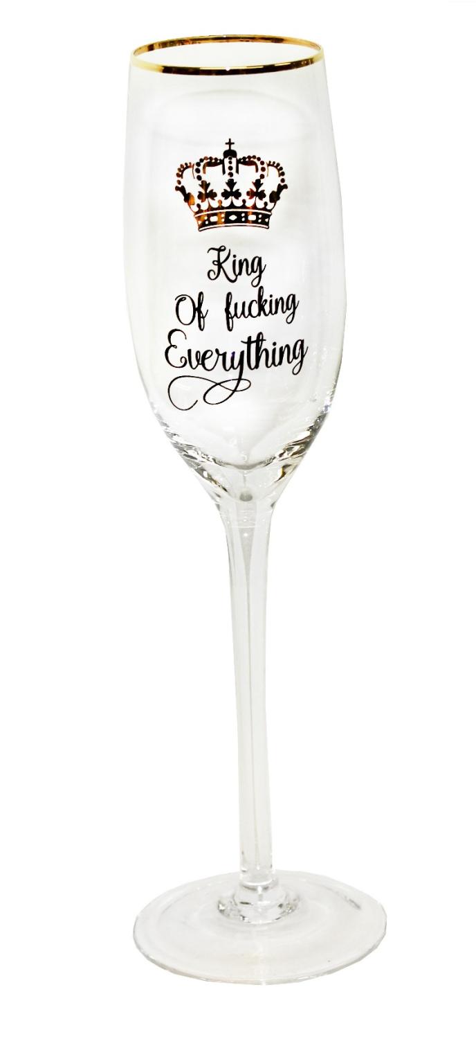 King of fucking everything - Champange Glas  H:25cm