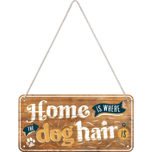 Hanging Sign "Home is where the   dog hair is", 10 x 20 cm"