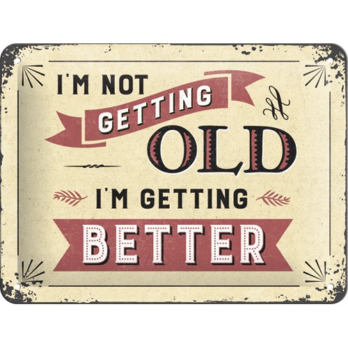 "Metallskylt ""I´m not getting old""   15 x 20 cm"