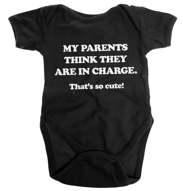 My Parents Think They Are In Charge, That's So Cute Baby Body