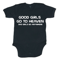 Good Girls Go To Heaven, Bad Girls Go Anywhere! Baby Body