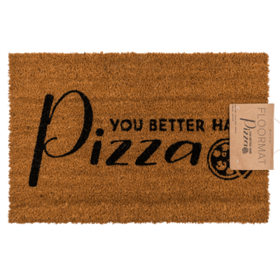Dörrmatta - You better have pizza