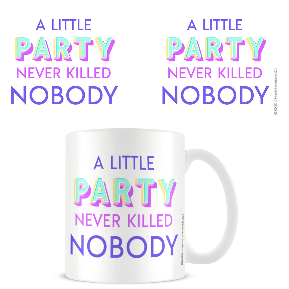 A LITTLE PARTY NEVER KILLED NOBODY Mug