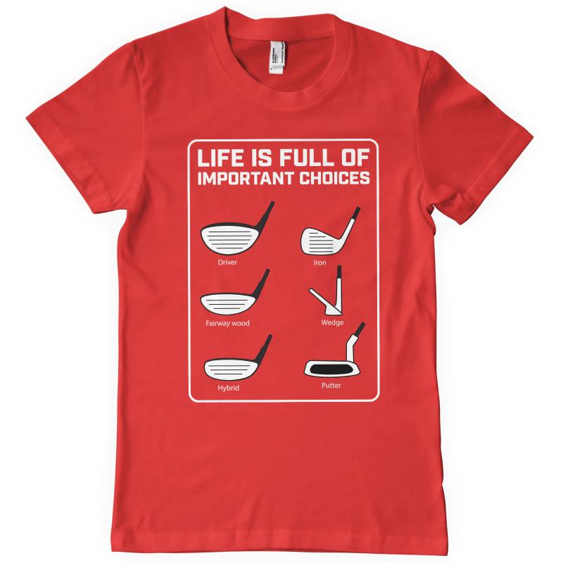Life Is Full Of Important Choices T-Shirt / Röd