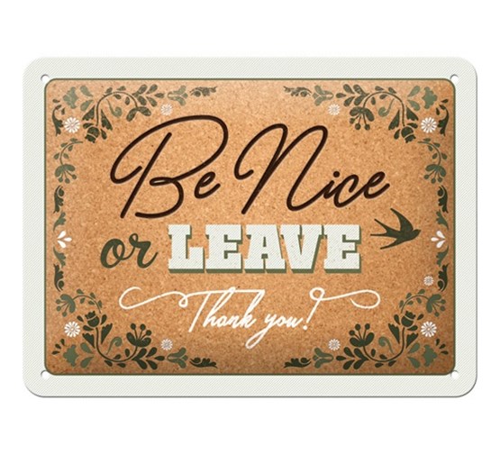 "Metallskylt "Be nice" 15x20 cm"