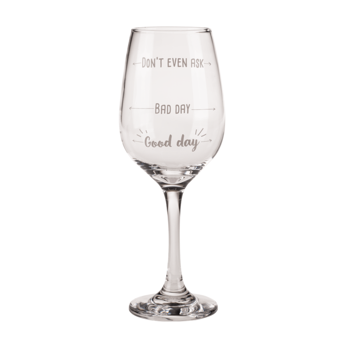 Wine glass, Good day, Bad day, Don't even ask, for ca. 420ml