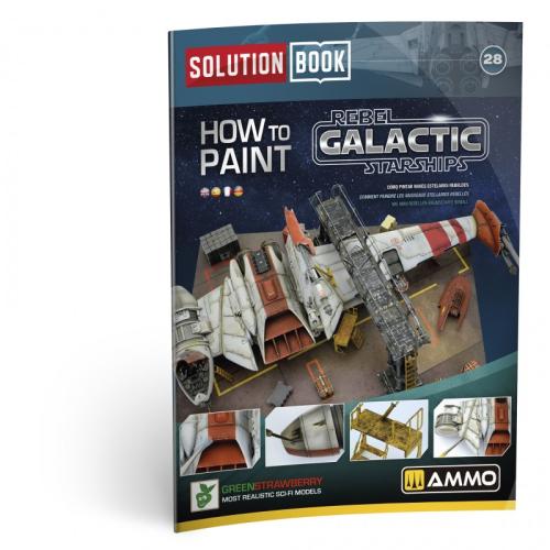 SOLUTION BOOK 28 - How to Paint Rebel Galactic Starships