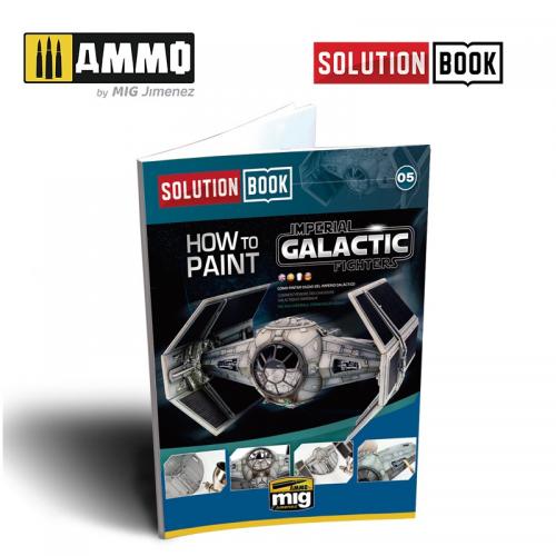 SOLUTION BOOK. HOW TO PAINT IMPERIAL GALACTIC FIGHTERS