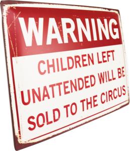Retro Metallskylt Warning Children Sold To Circus
