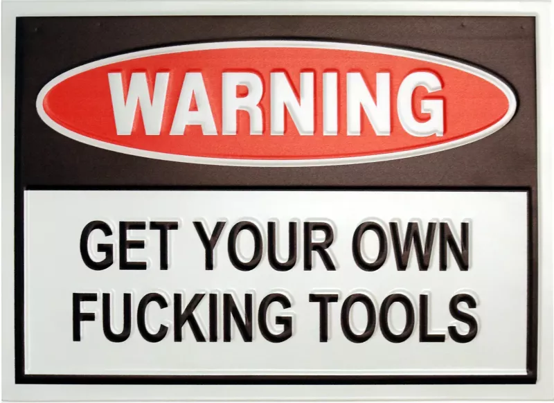 Retro Metallskilt Warning Get Your Own Fucking Tools