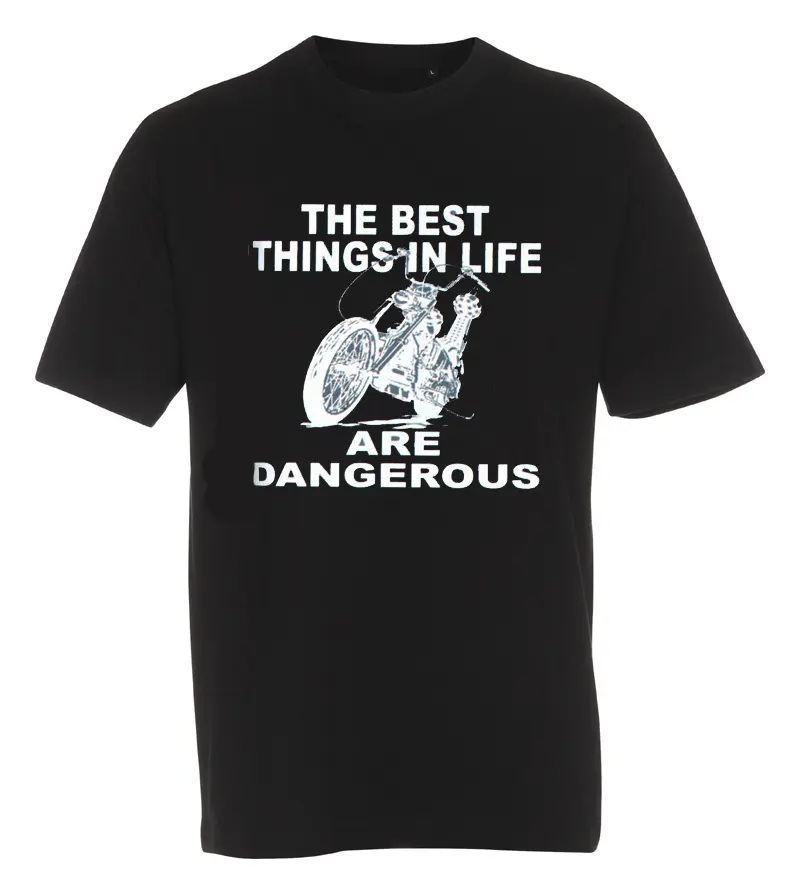 T-shirt The Best Things in Life are Dangerous
