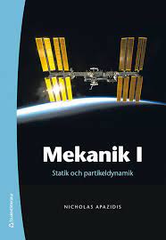 Mekanik I - Statik och partikeldynamik, uppl.3