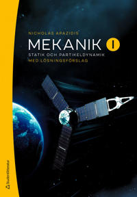 Mekanik I - Statik och partikeldynamik, uppl.4