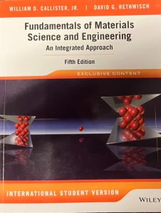 /REA/Fundamentals of Materials Science and Engineering, 5th ed.