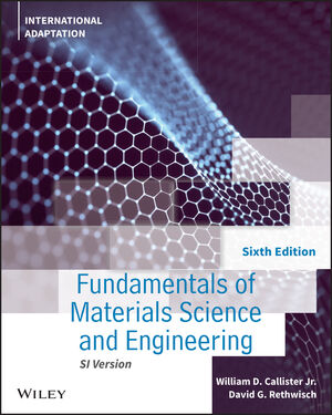 Fundamentals of Materials Science and Engineering: An Integrated Approach, 6th Edition