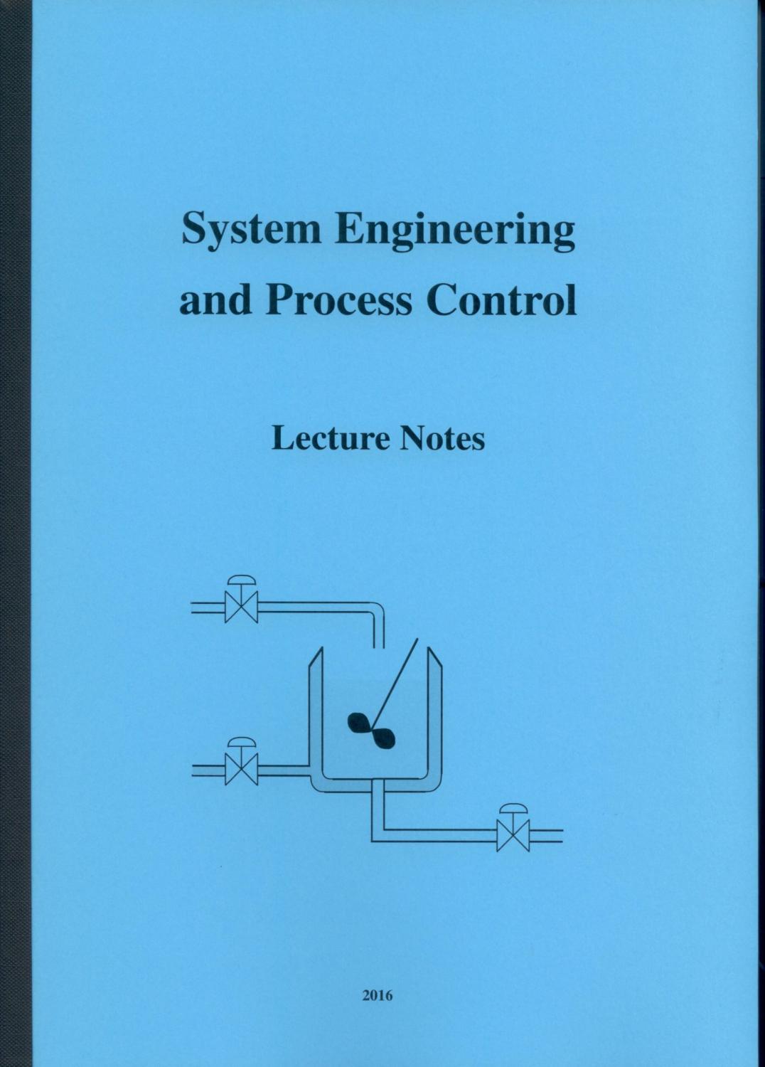 Systems Engineering and Process Control, Lecture Notes, 2016