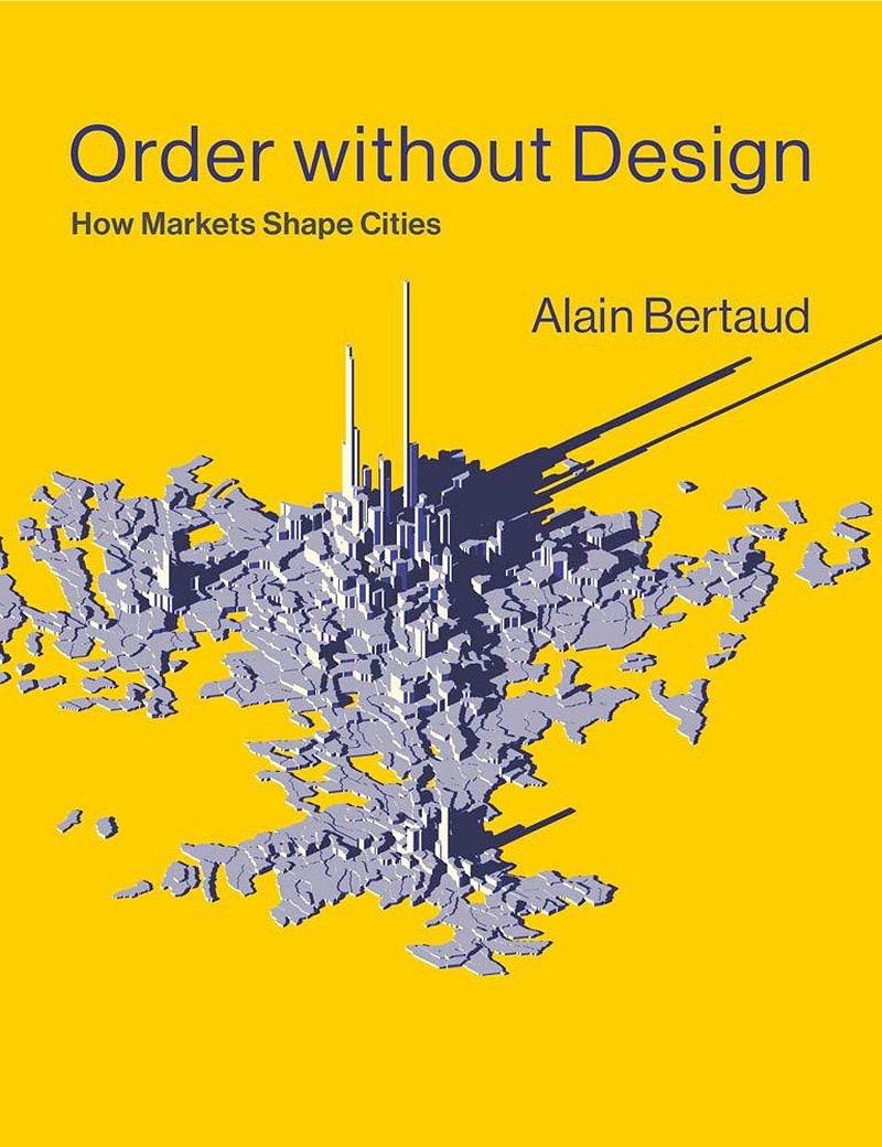 Order without Design How Markets Shape Cities