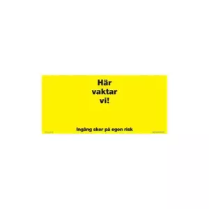 Skylt "Här Vaktar Vi" Gul 430x200mm