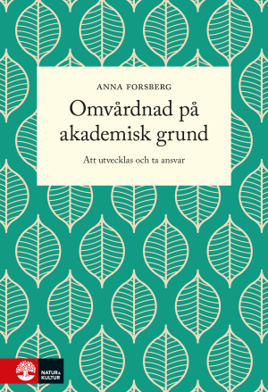Omvårdnad på akademisk grund : Att utveckla och ta ansvar