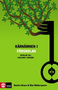 Kärnämnen i förskolan : Nycklar till livslångt lärande