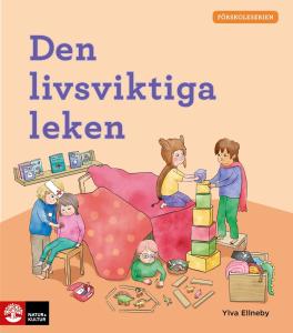 Förskoleserien/ Den livsviktiga leken