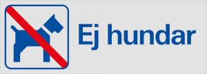 Skylt Ej hundar