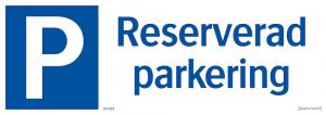 Skylt Reserverad parkering