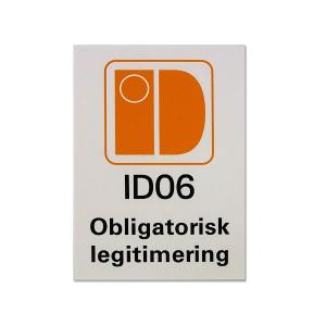 Skylt, ID06 obligatorisk legitimering