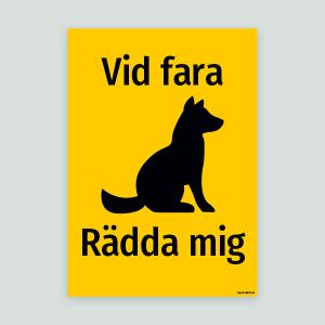 Vid fara rädda mig - Hundskylt