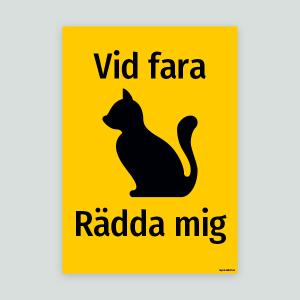 Vid fara rädda mig - Kattskylt