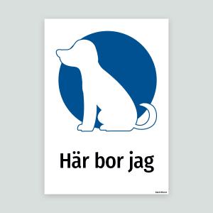Här bor jag - Hundskylt