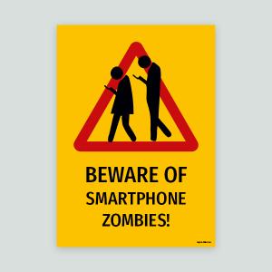 BEWARE OF SMARTPHONE ZOMBIES - Varningsskylt