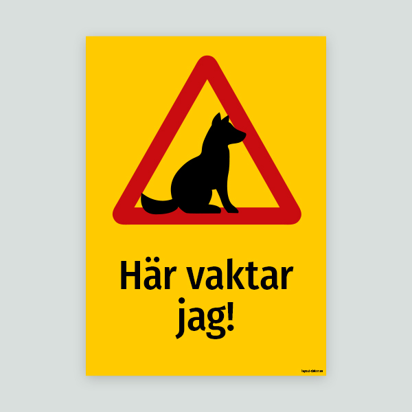 Här vaktar jag! - Hundskylt