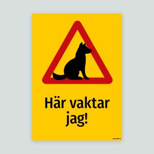 Här vaktar jag! - Hundskylt