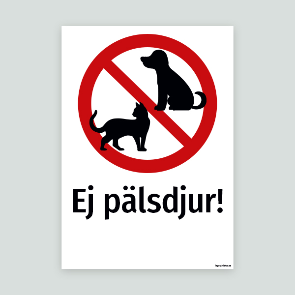 Ej pälsdjur! - Förbudsskylt