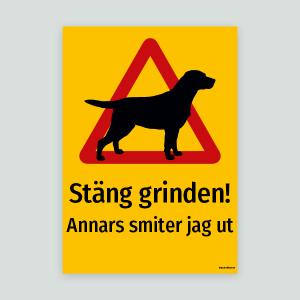 Stäng grinden annars smiter jag ut (Retriver) - Varningsskylt