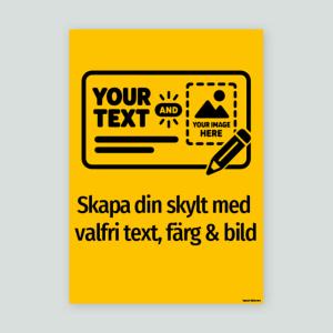Egen design, valfri text, färg & Ikon / bild - Skylt