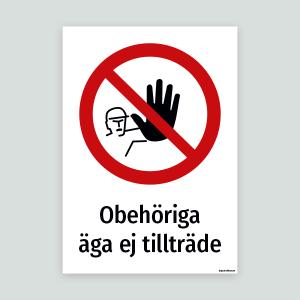 Obehöriga äga ej tillträde - Förbudsskylt