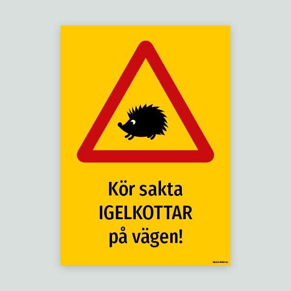 Kör sakta IGELKOTTAR på vägen! - Djurskylt