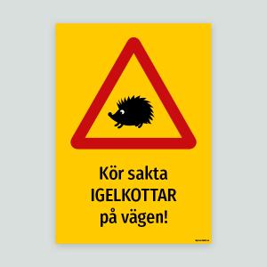 Kör sakta IGELKOTTAR på vägen! - Djurskylt