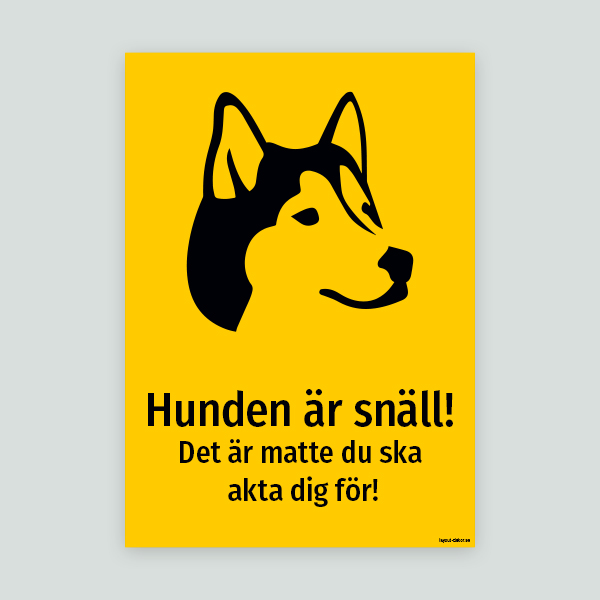 Hunden är snäll! Det är matte du ska akta dig för! - Hundskylt