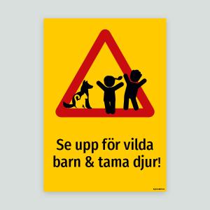 Se upp för vilda barn & tama djur - Varningsskylt